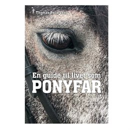 En guide til livet som Ponyfar - Thomas Pelle Veng